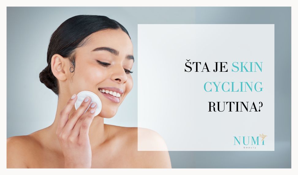 Šta je skin cycling rutina?